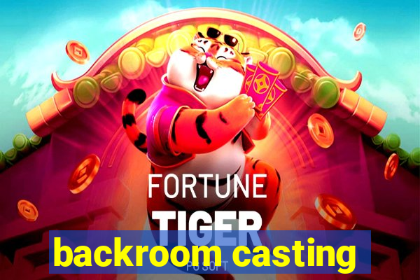 backroom casting